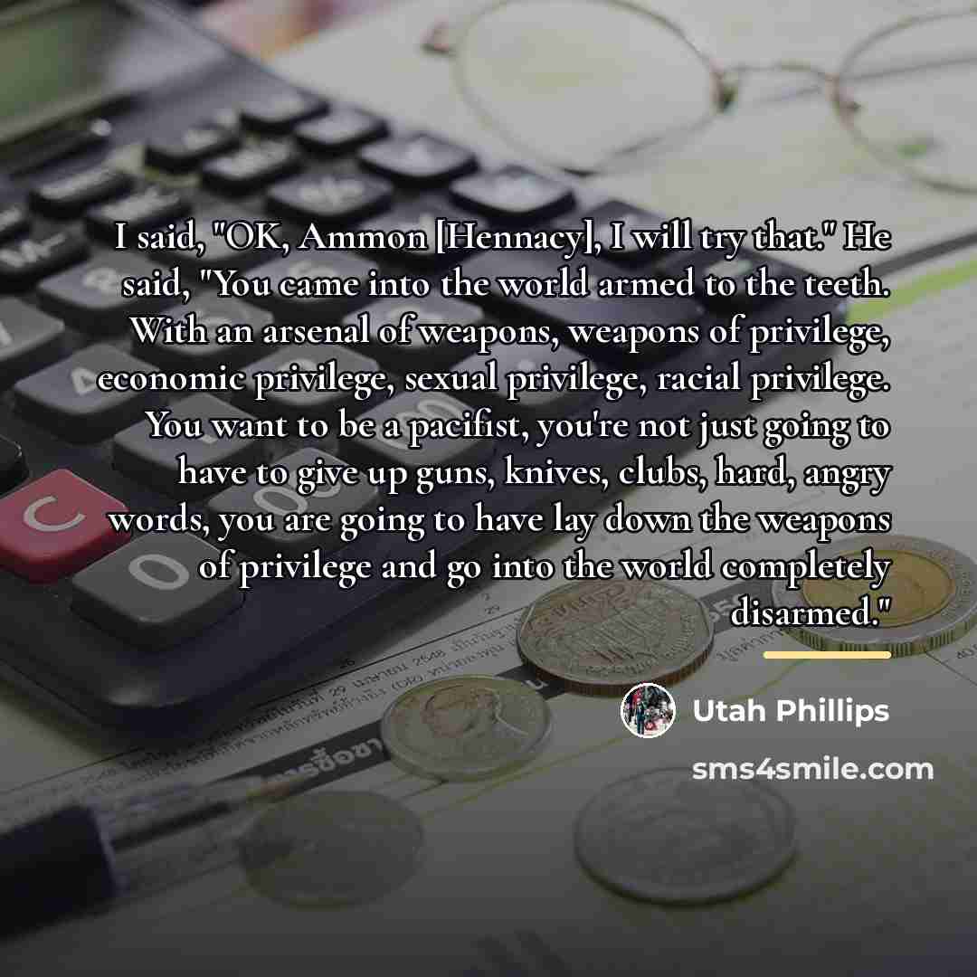 “I said, "OK, Ammon [Hennacy], I will try that." He…” quote by Utah Phillips