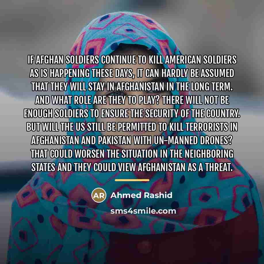 “If Afghan soldiers continue to kill American soldiers as is…” quote by Ahmed Rashid