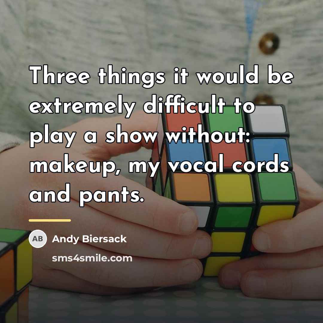 “Three things it would be extremely difficult to play a…” quote by Andy Biersack