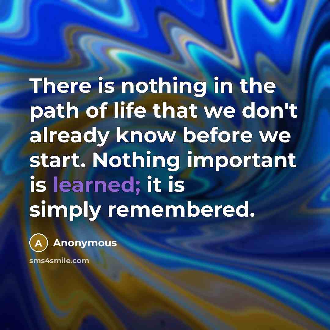 “There is nothing in the path of life that we…” quote by Anonymous