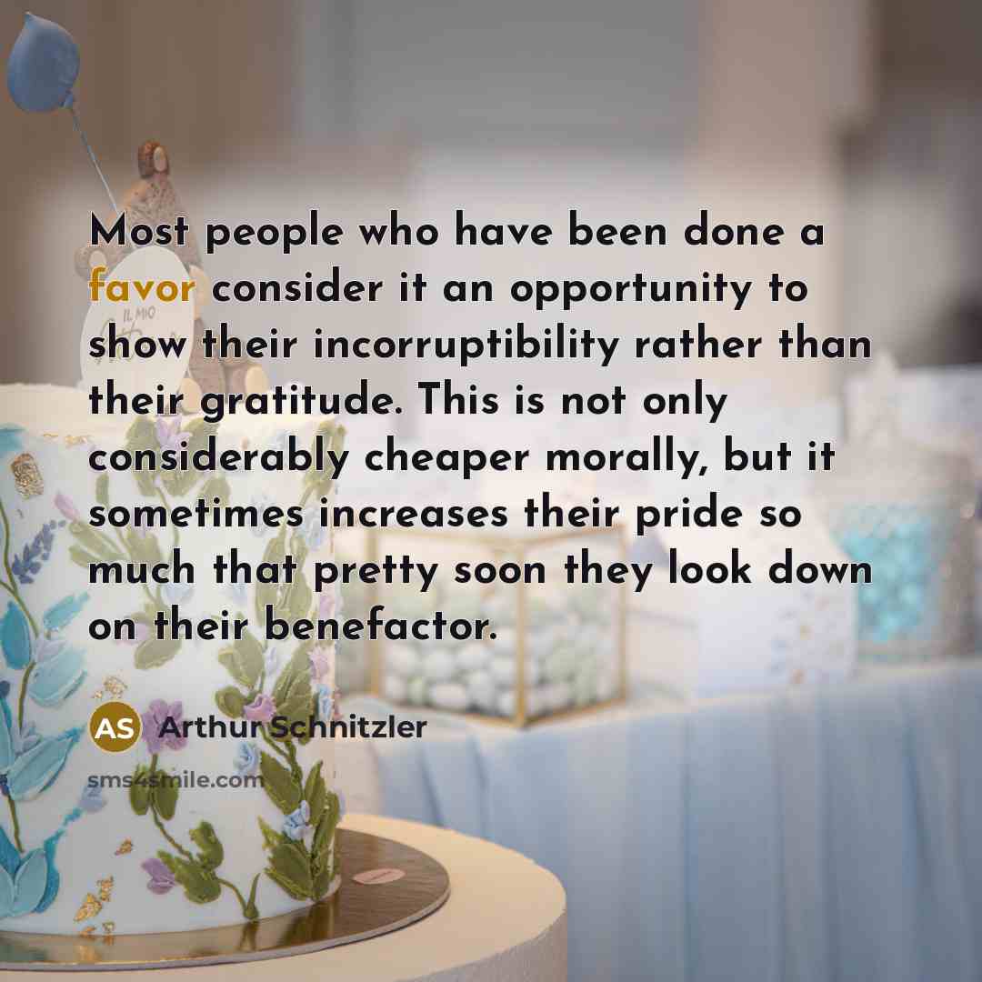 “Most people who have been done a favor consider it…” quote by Arthur Schnitzler