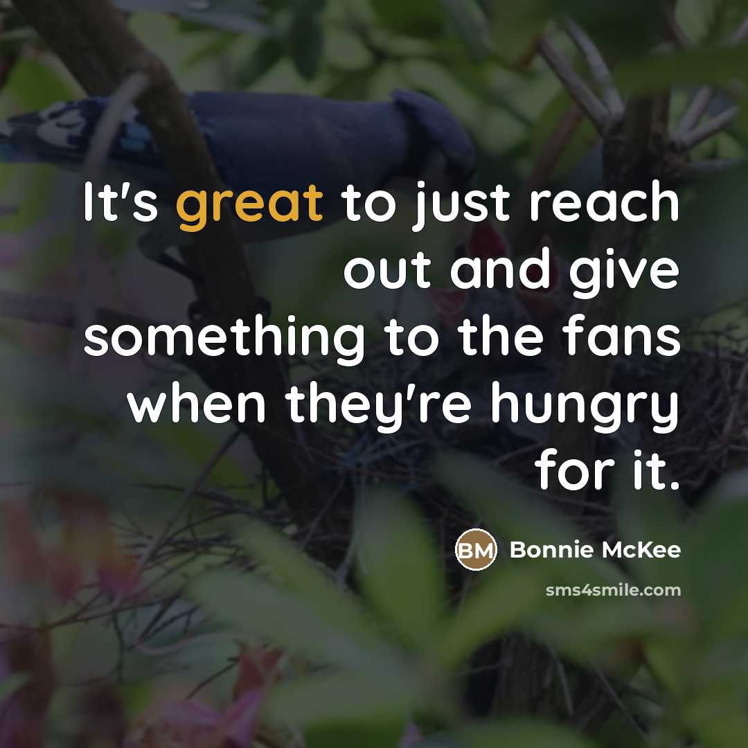 “It's great to just reach out and give something to…” quote by Bonnie McKee