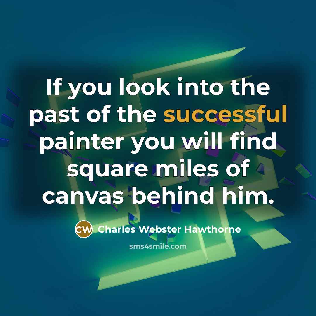 “If you look into the past of the successful painter…” quote by Charles Webster Hawthorne