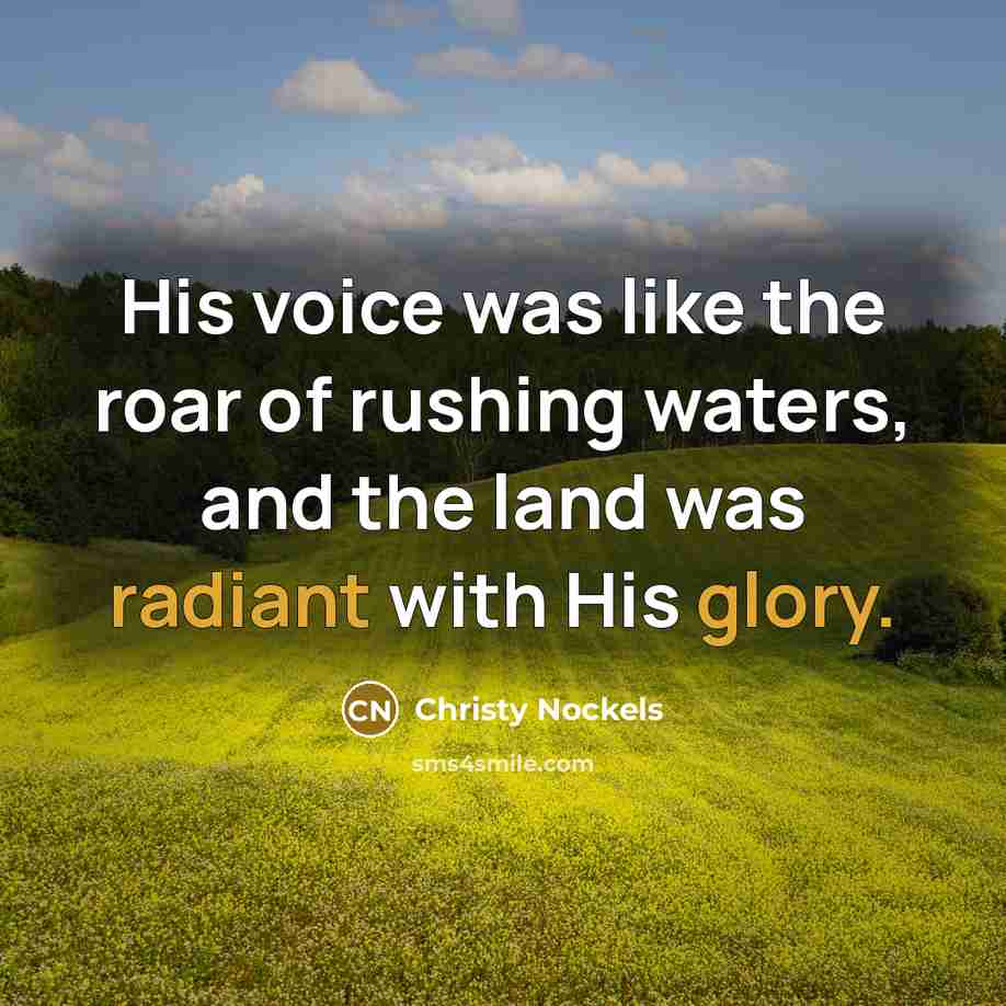 “His voice was like the roar of rushing waters, and…” quote by Christy Nockels