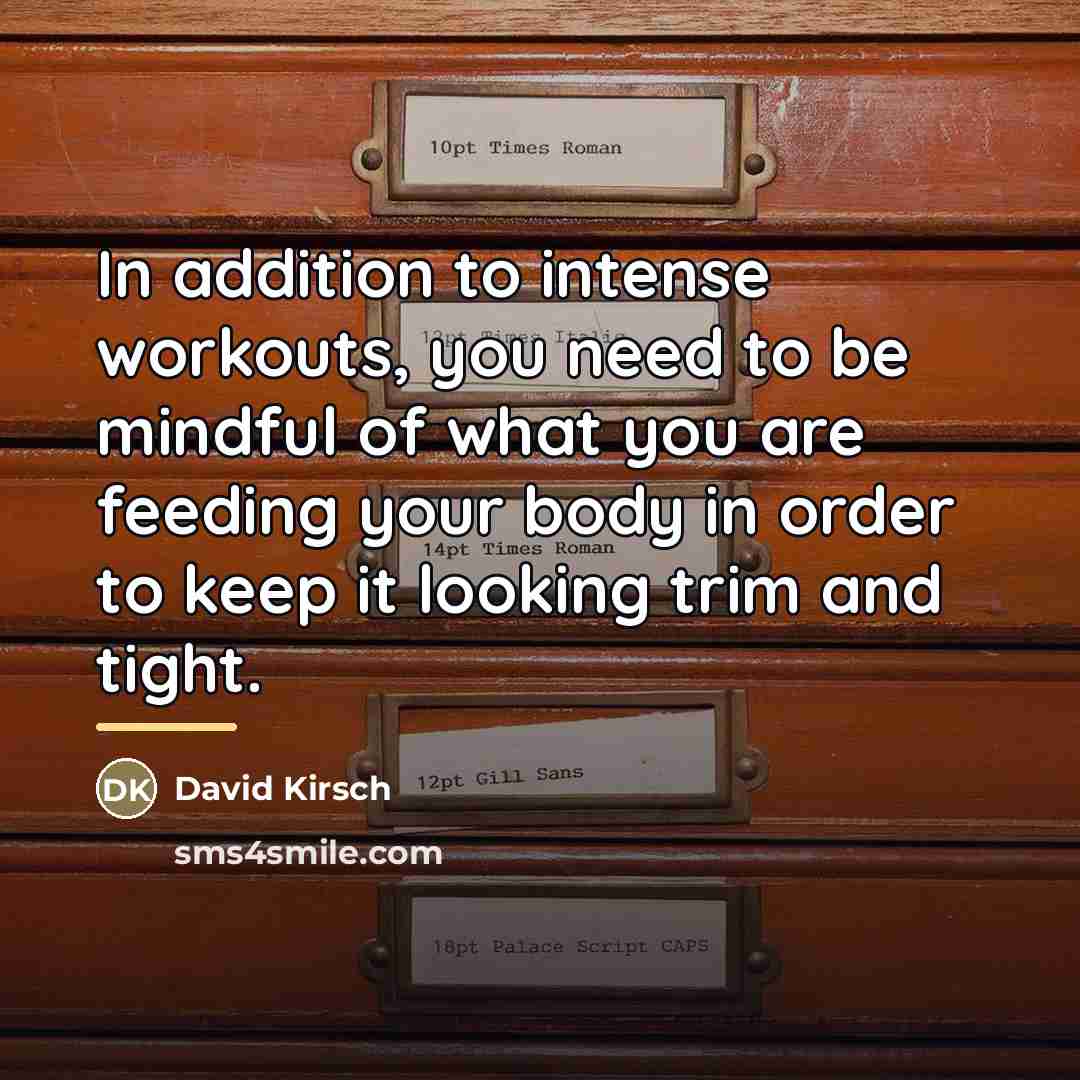 “In addition to intense workouts, you need to be mindful…” quote by David Kirsch