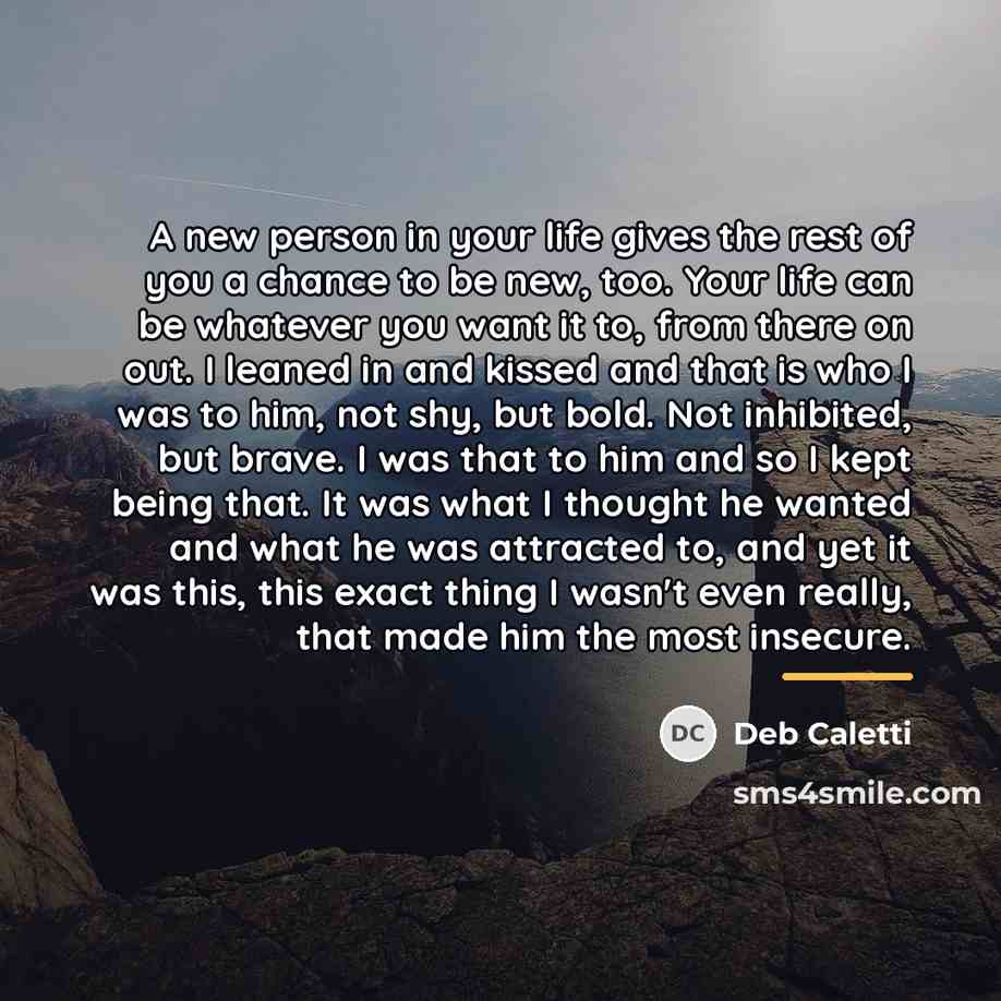 “A new person in your life gives the rest of…” quote by Deb Caletti