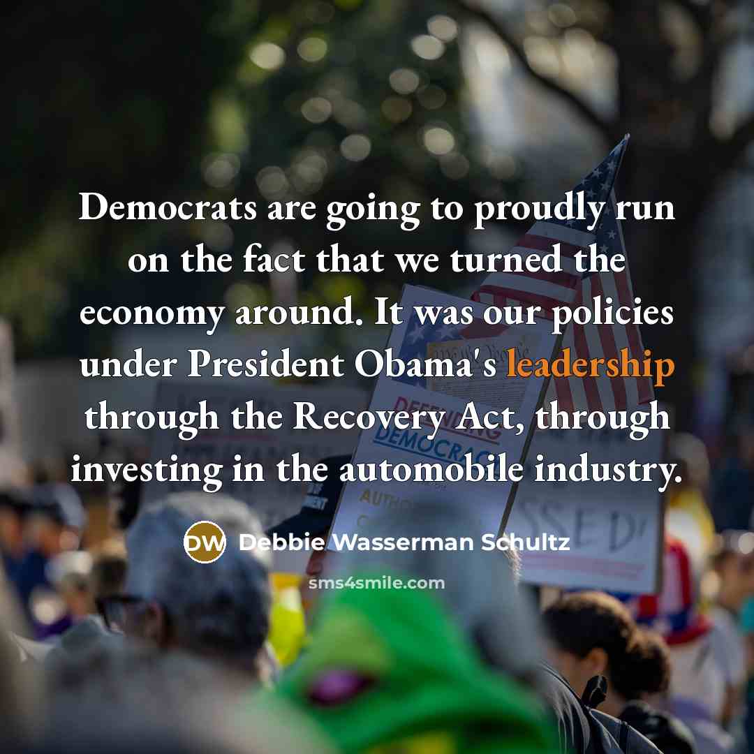 “Democrats are going to proudly run on the fact that…” quote by Debbie Wasserman Schultz