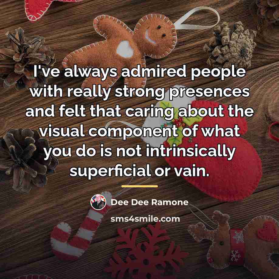 “I've always admired people with really strong presences and felt…” quote by Dee Dee Ramone