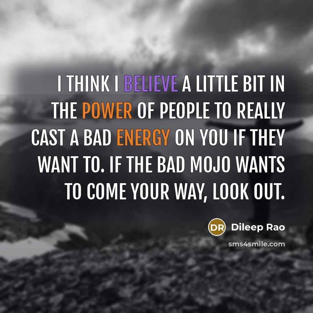 “I think I believe a little bit in the power…” quote by Dileep Rao