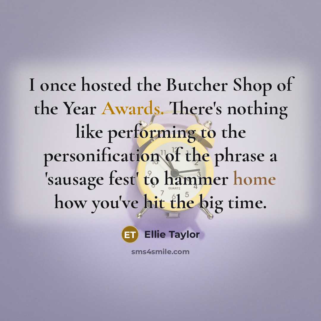 “I once hosted the Butcher Shop of the Year Awards.…” quote by Ellie Taylor