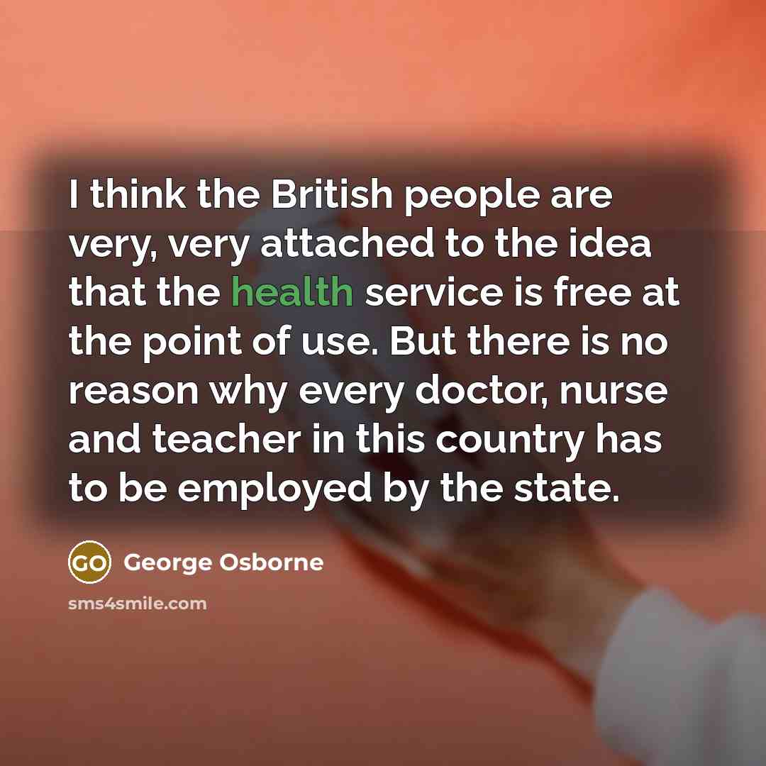 “I think the British people are very, very attached to…” quote by George Osborne