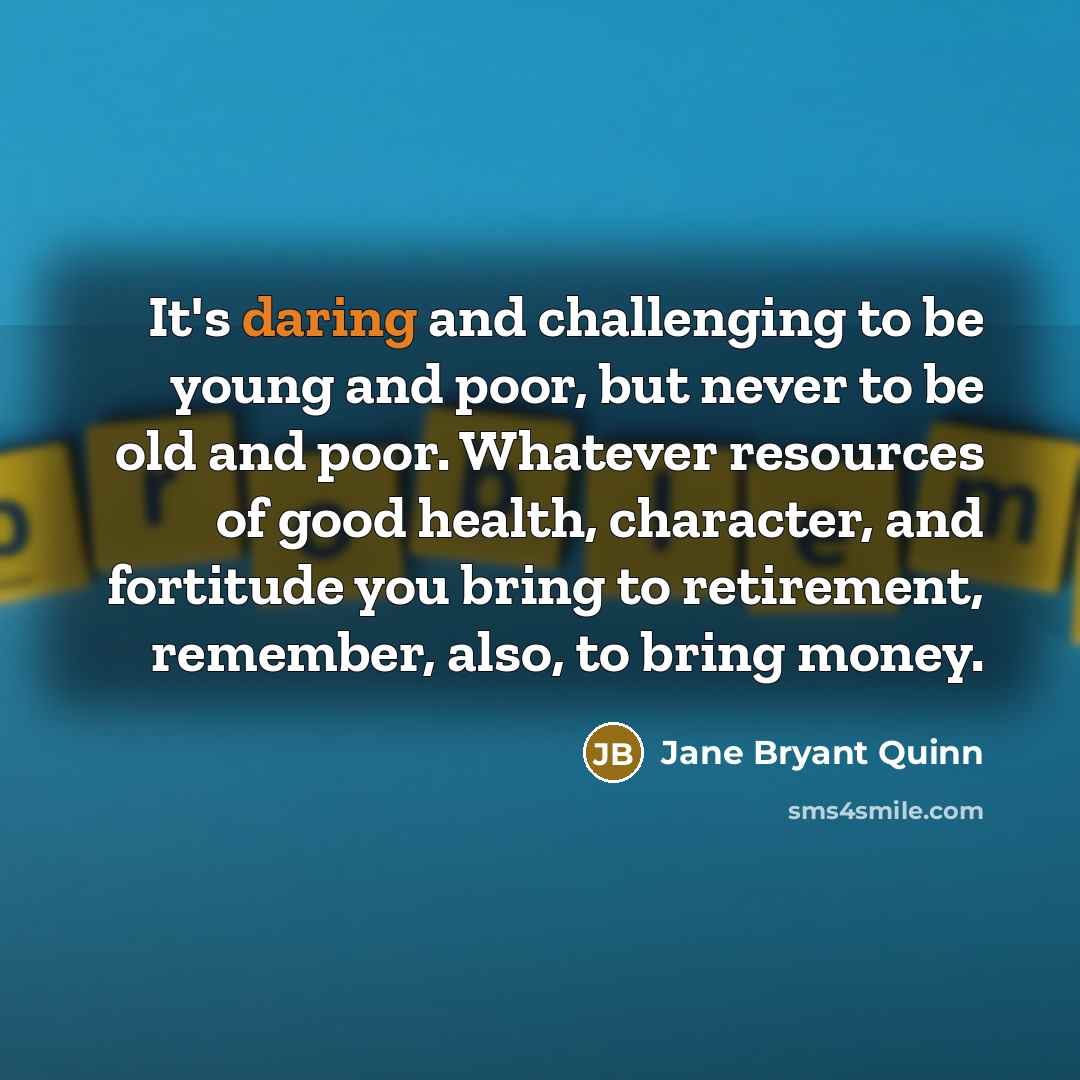 “It's daring and challenging to be young and poor, but…” quote by Jane Bryant Quinn