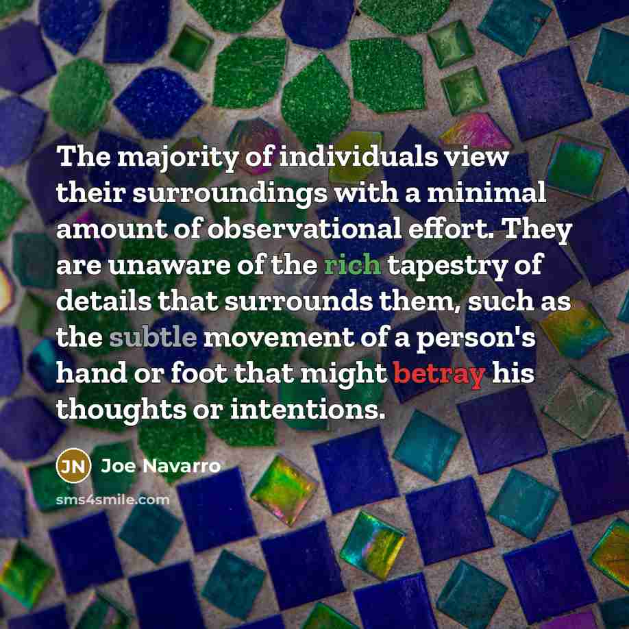 “The majority of individuals view their surroundings with a minimal…” quote by Joe Navarro