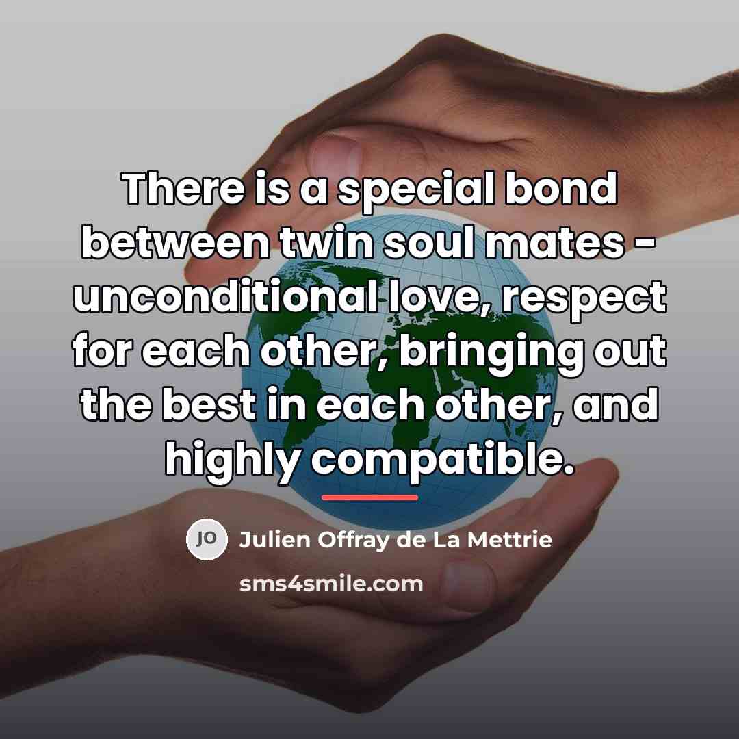 “There is a special bond between twin soul mates -…” quote by Julien Offray de La Mettrie
