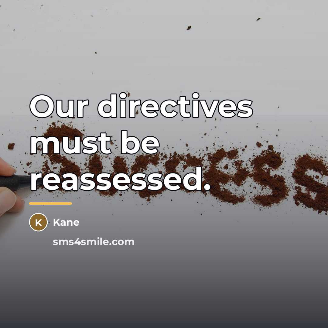 “Our directives must be reassessed.…” quote by Kane