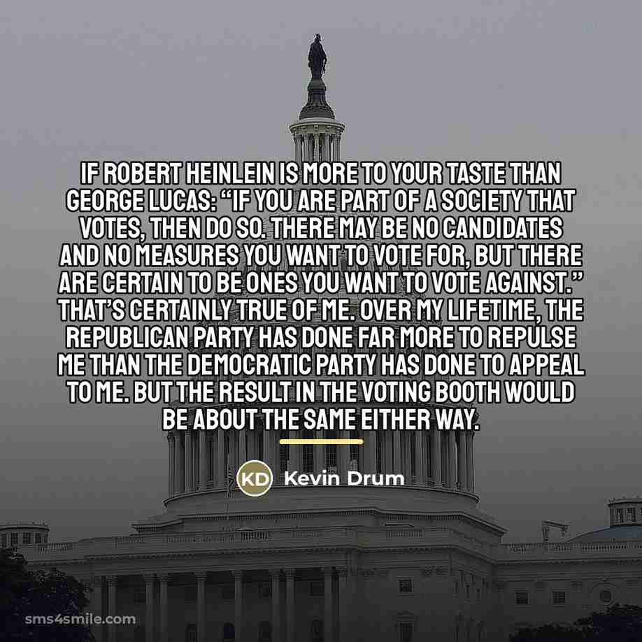 “If Robert Heinlein is more to your taste than George…” quote by Kevin Drum