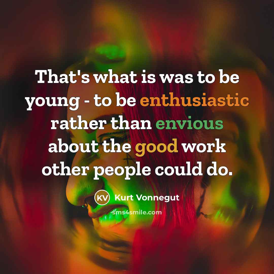 “That's what is was to be young - to be…” quote by Kurt Vonnegut