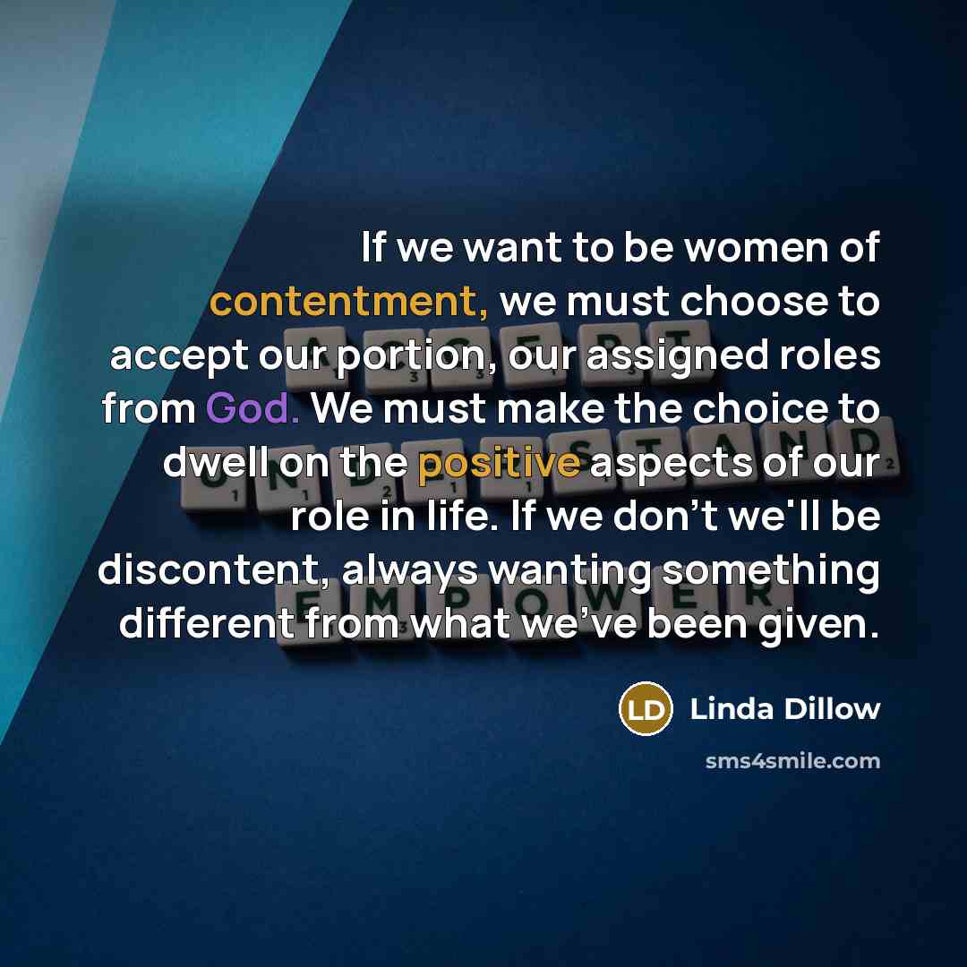 “If we want to be women of contentment, we must…” quote by Linda Dillow