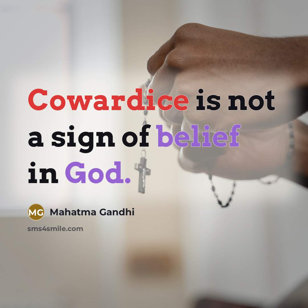 “Cowardice is not a sign of belief in God.…” quote by Mahatma Gandhi