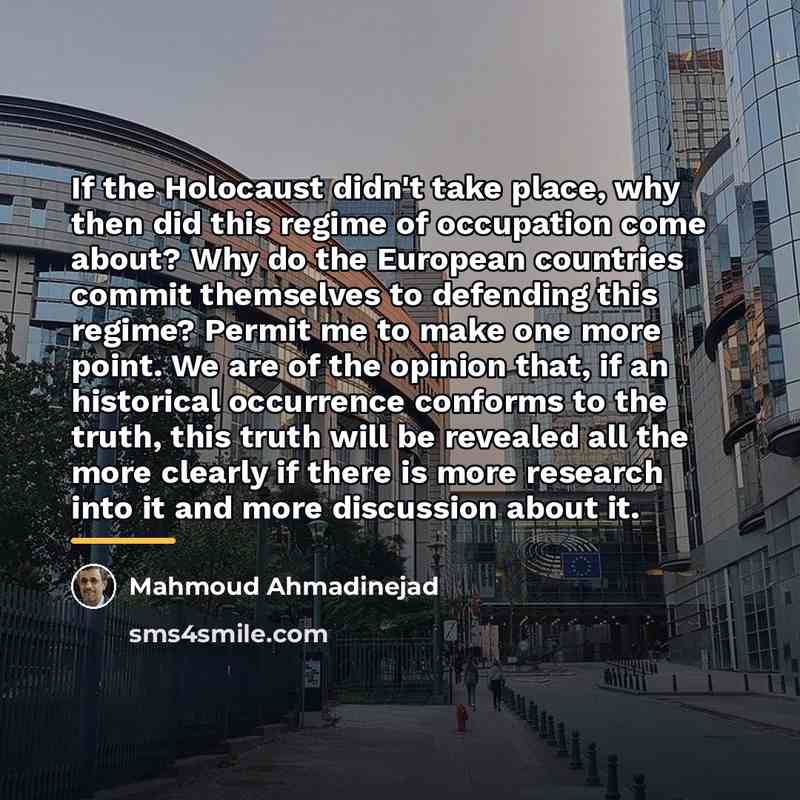 “If the Holocaust didn't take place, why then did this…” quote by Mahmoud Ahmadinejad