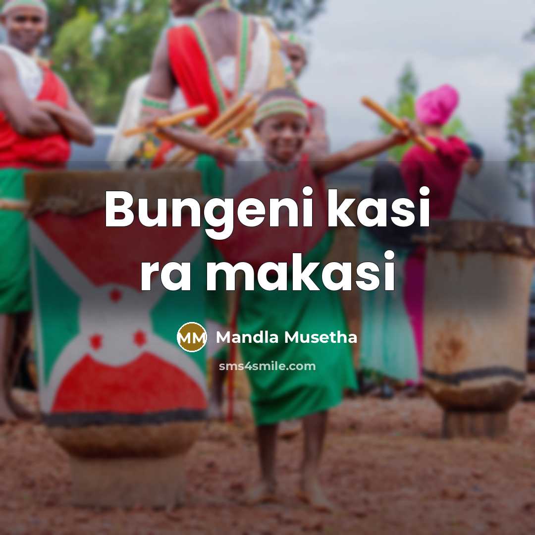 “Bungeni kasi ra makasi” quote by Mandla Musetha