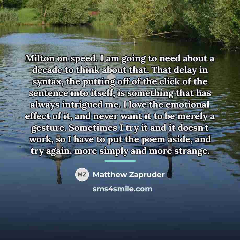 “Milton on speed. I am going to need about a…” quote by Matthew Zapruder
