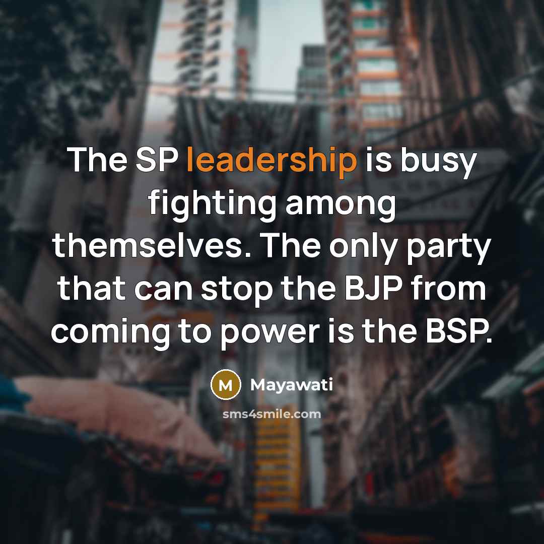 “The SP leadership is busy fighting among themselves. The only…” quote by Mayawati