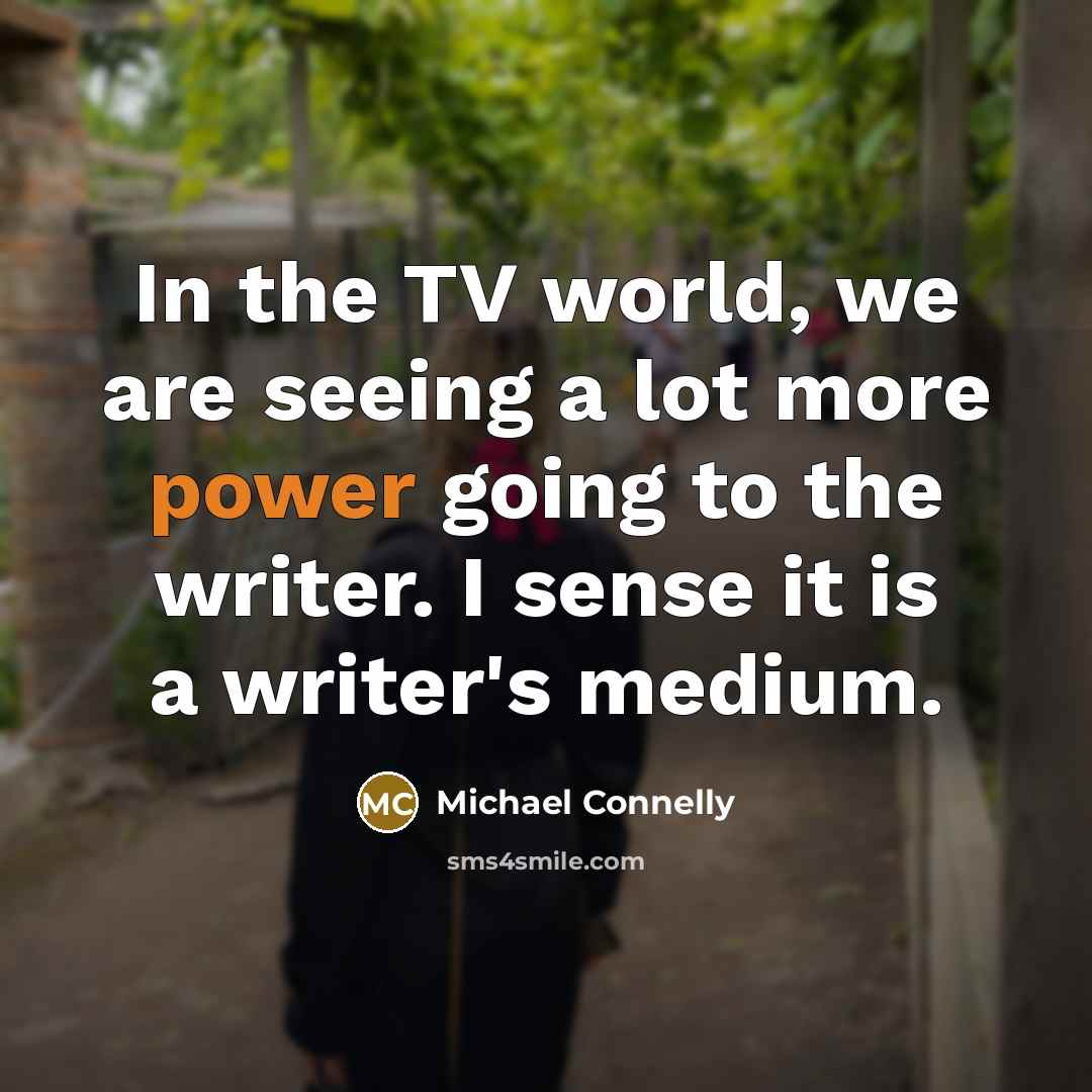 “In the TV world, we are seeing a lot more…” quote by Michael Connelly