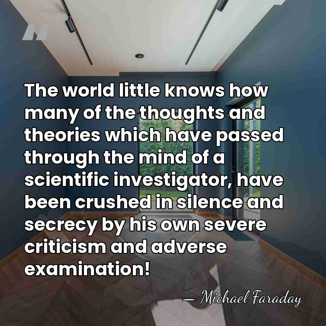 The world little knows how many of the thoughts and theories which&hellip; - Michael Faraday