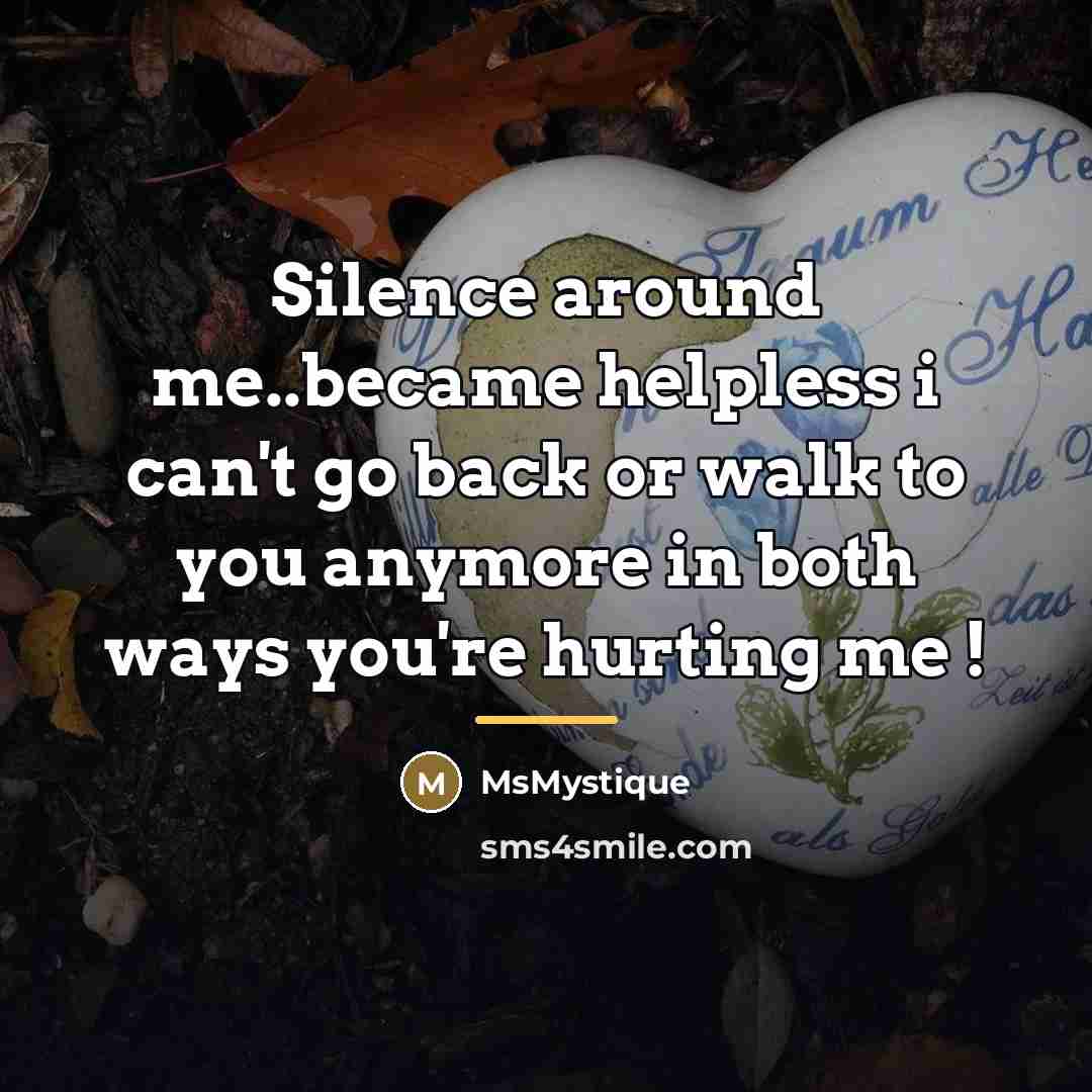 “Silence around me..became helpless i can't go back or walk…” quote by MsMystique