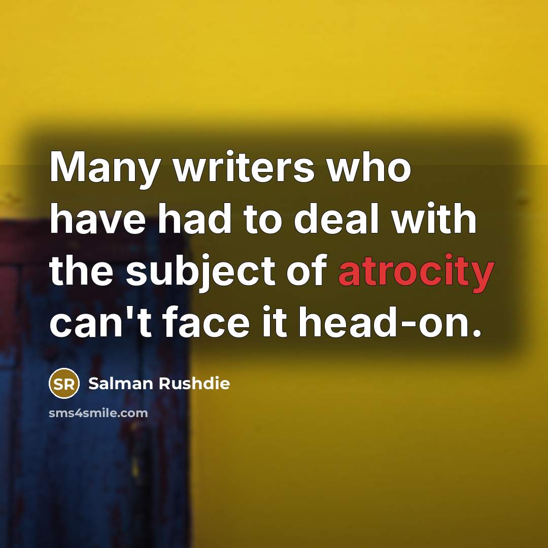 “Many writers who have had to deal with the subject…” quote by Salman Rushdie
