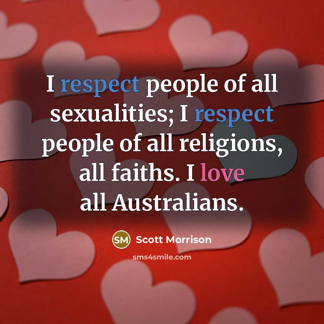 “I respect people of all sexualities; I respect people of…” quote by Scott Morrison