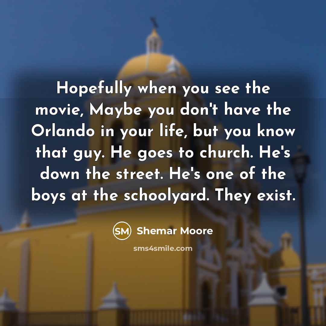 “Hopefully when you see the movie, Maybe you don't have…” quote by Shemar Moore