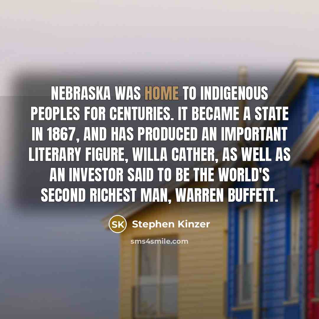 “Nebraska was home to indigenous peoples for centuries. It became…” quote by Stephen Kinzer