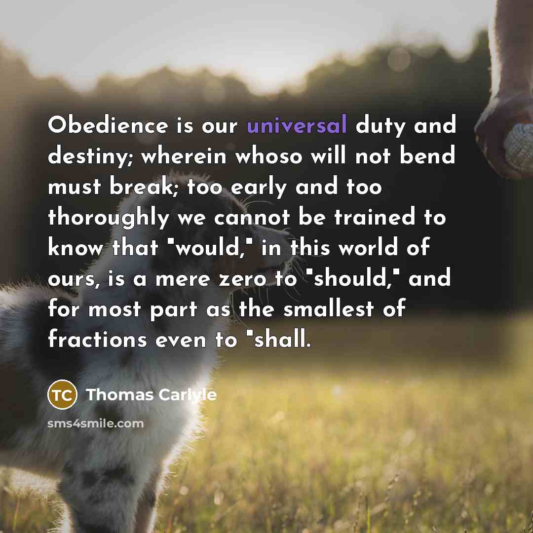 “Obedience is our universal duty and destiny; wherein whoso will…” quote by Thomas Carlyle