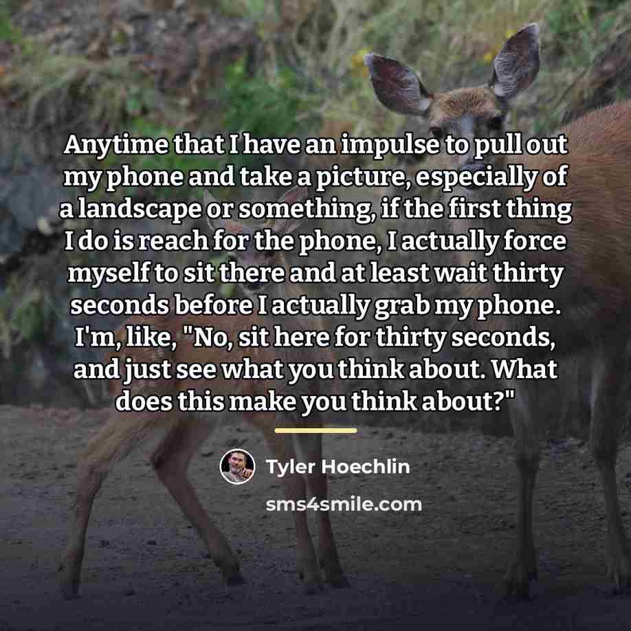 “Anytime that I have an impulse to pull out my…” quote by Tyler Hoechlin