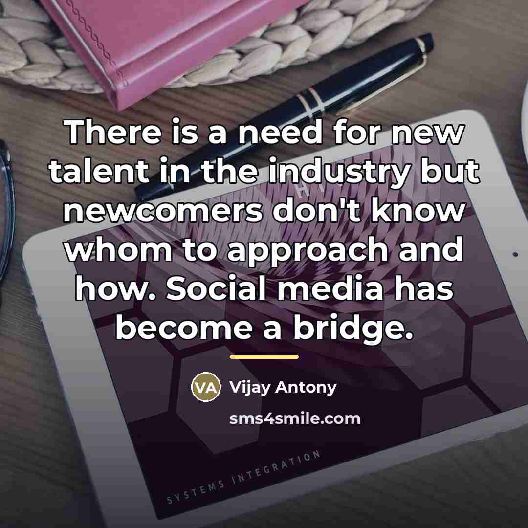 “There is a need for new talent in the industry…” quote by Vijay Antony