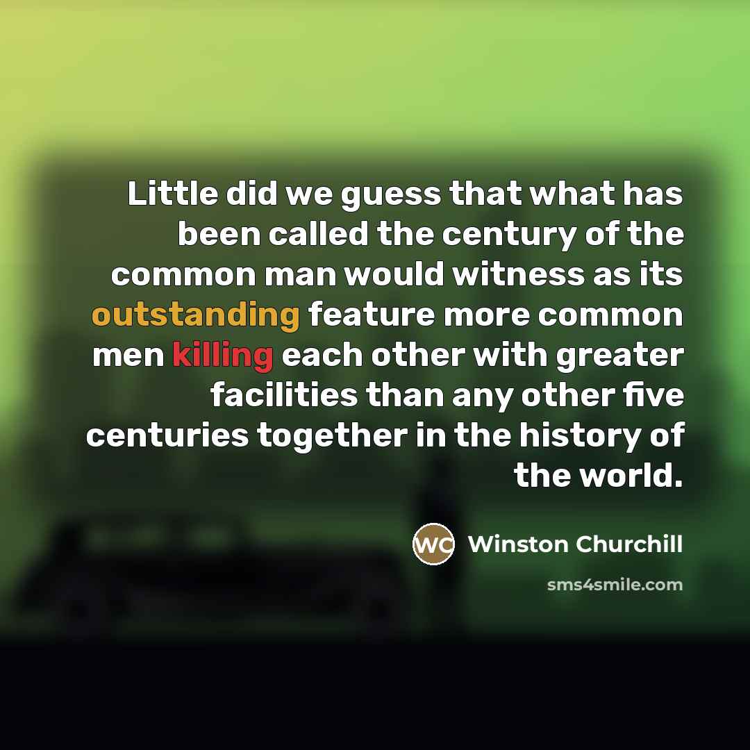 “Little did we guess that what has been called the…” quote by Winston Churchill