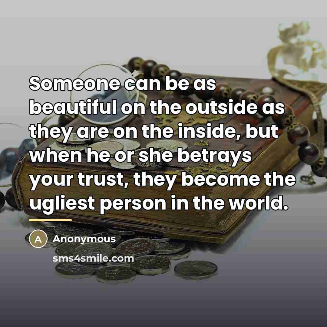 “Someone can be as beautiful on the outside as they…” quote by Anonymous