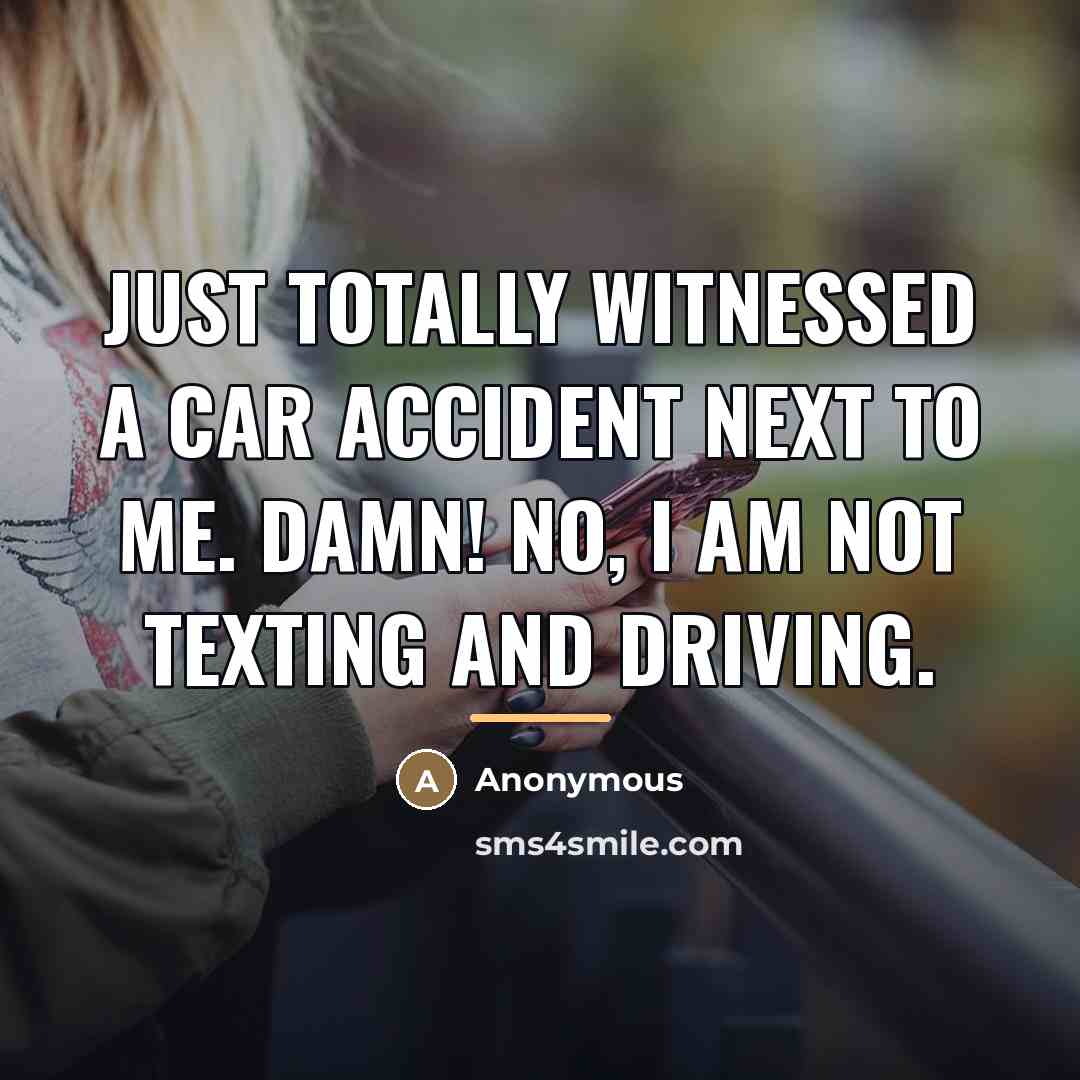 “Just totally witnessed a car accident next to me. Damn!…” quote by Anonymous