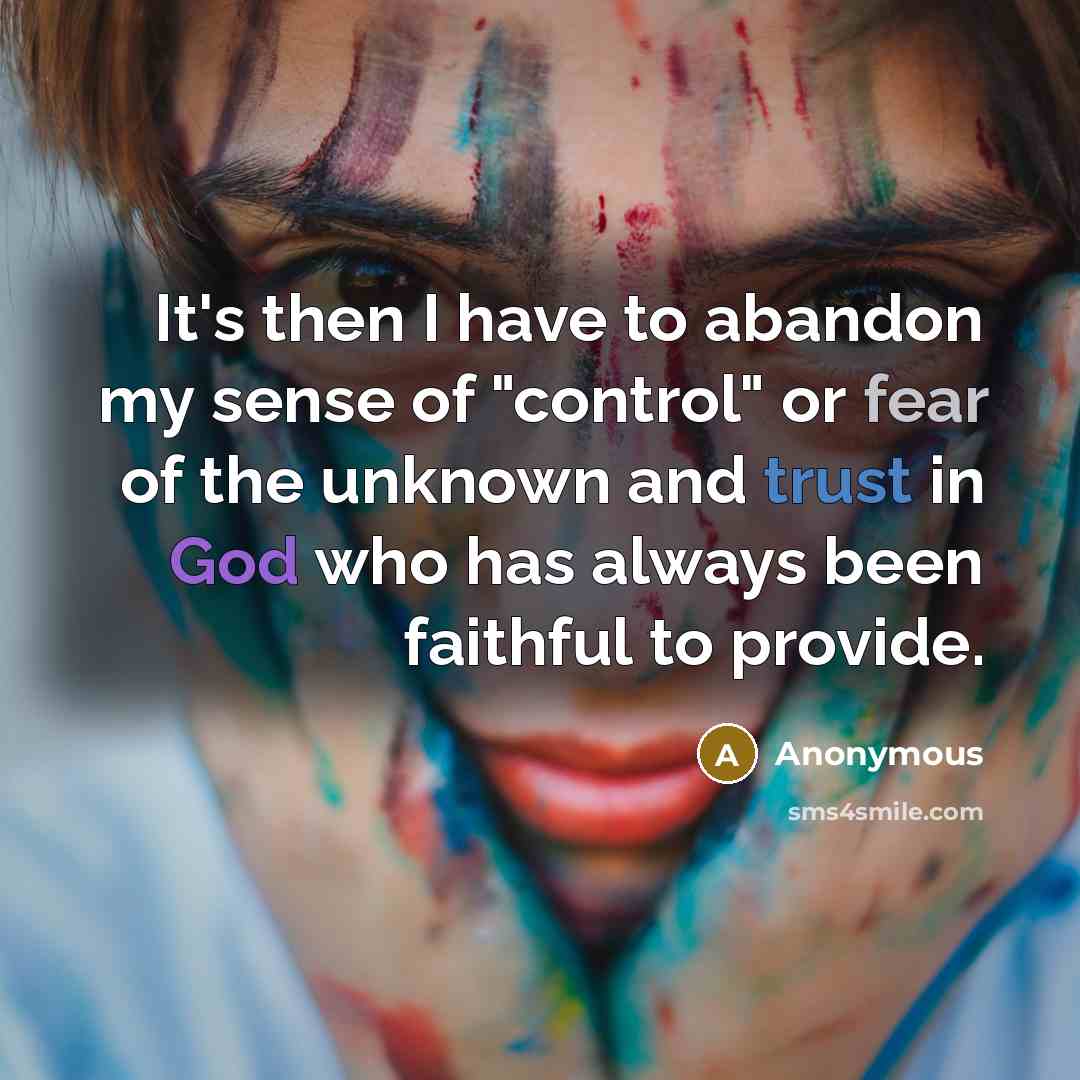 “It's then I have to abandon my sense of "control"…” quote by Anonymous