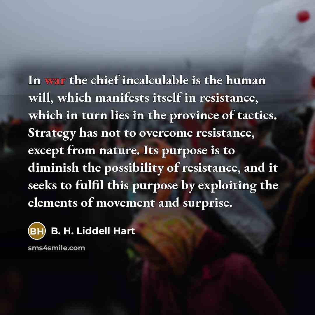 “In war the chief incalculable is the human will, which…” quote by B. H. Liddell Hart
