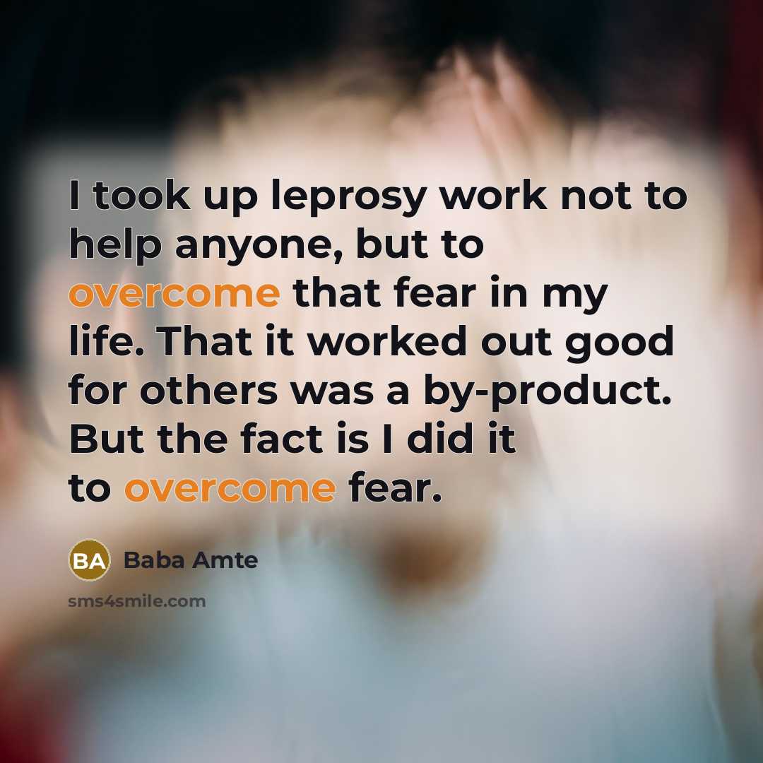 “I took up leprosy work not to help anyone, but…” quote by Baba Amte