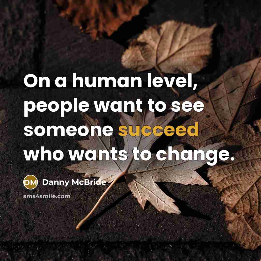 “On a human level, people want to see someone succeed…” quote by Danny McBride
