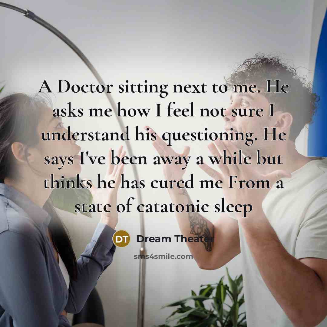 “A Doctor sitting next to me. He asks me how…” quote by Dream Theater