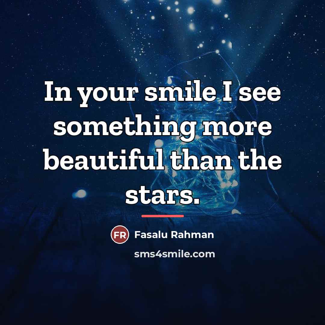 “In your smile I see something more beautiful than the…” quote by Fasalu Rahman