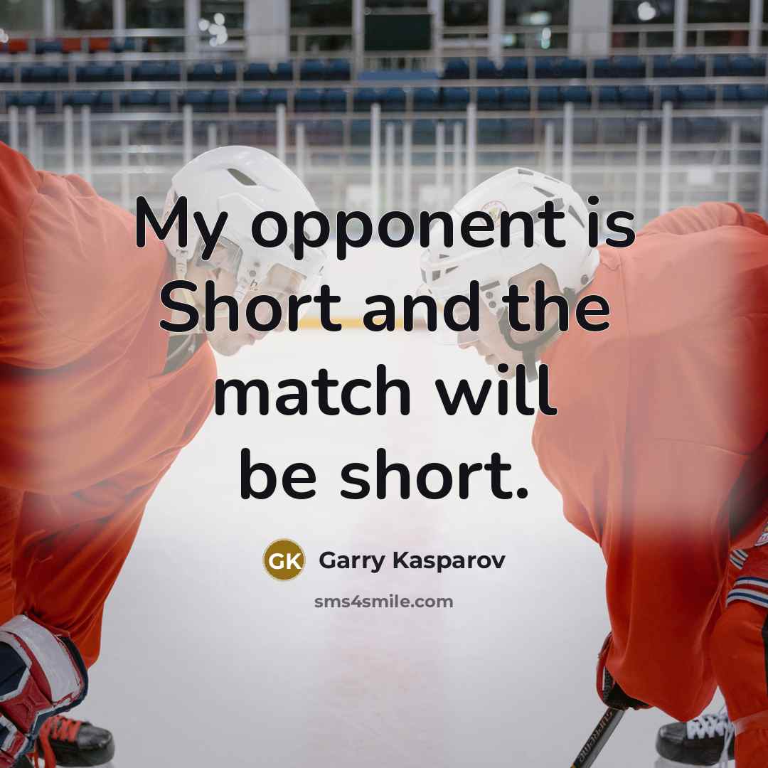“My opponent is Short and the match will be short.…” quote by Garry Kasparov