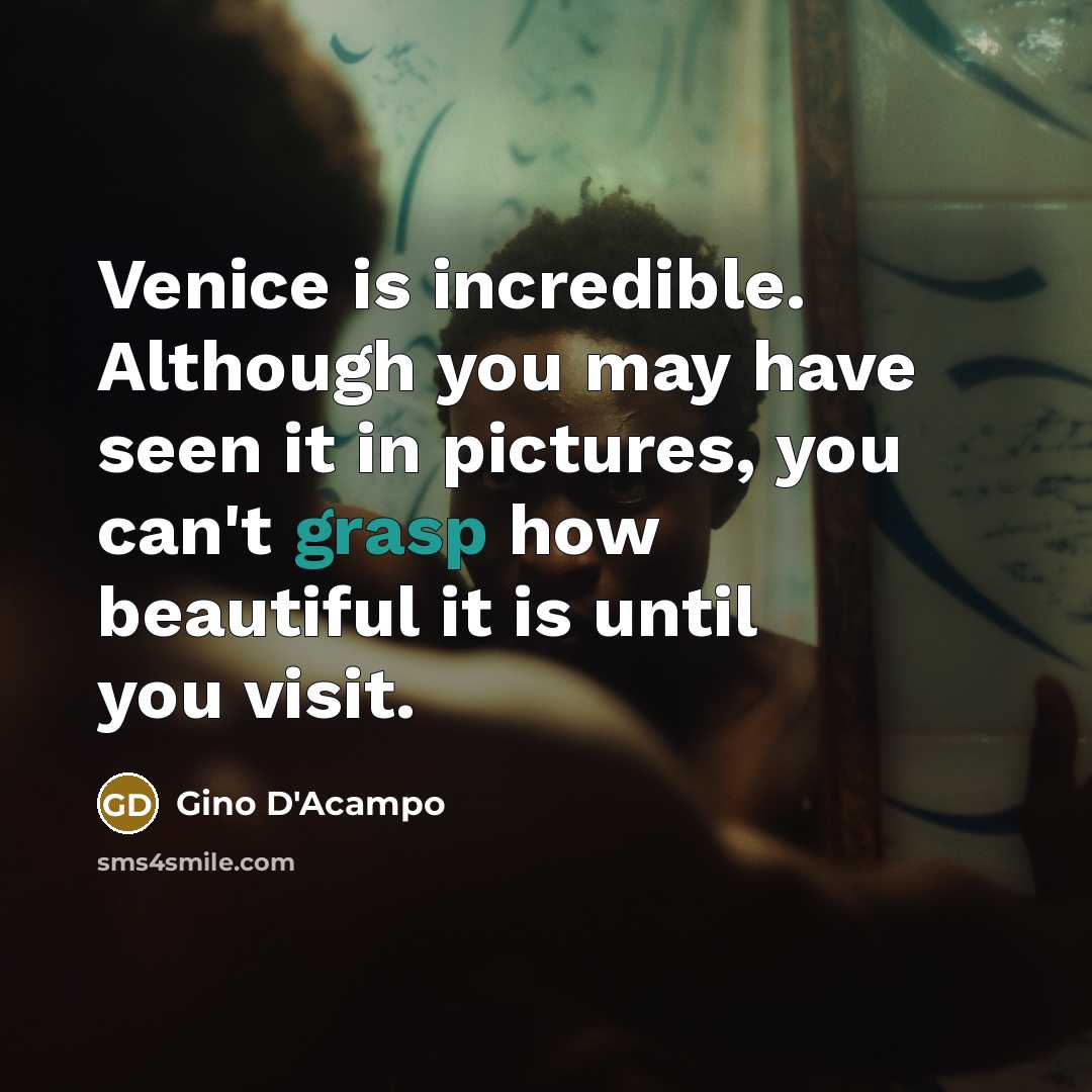 “Venice is incredible. Although you may have seen it in…” quote by Gino D'Acampo