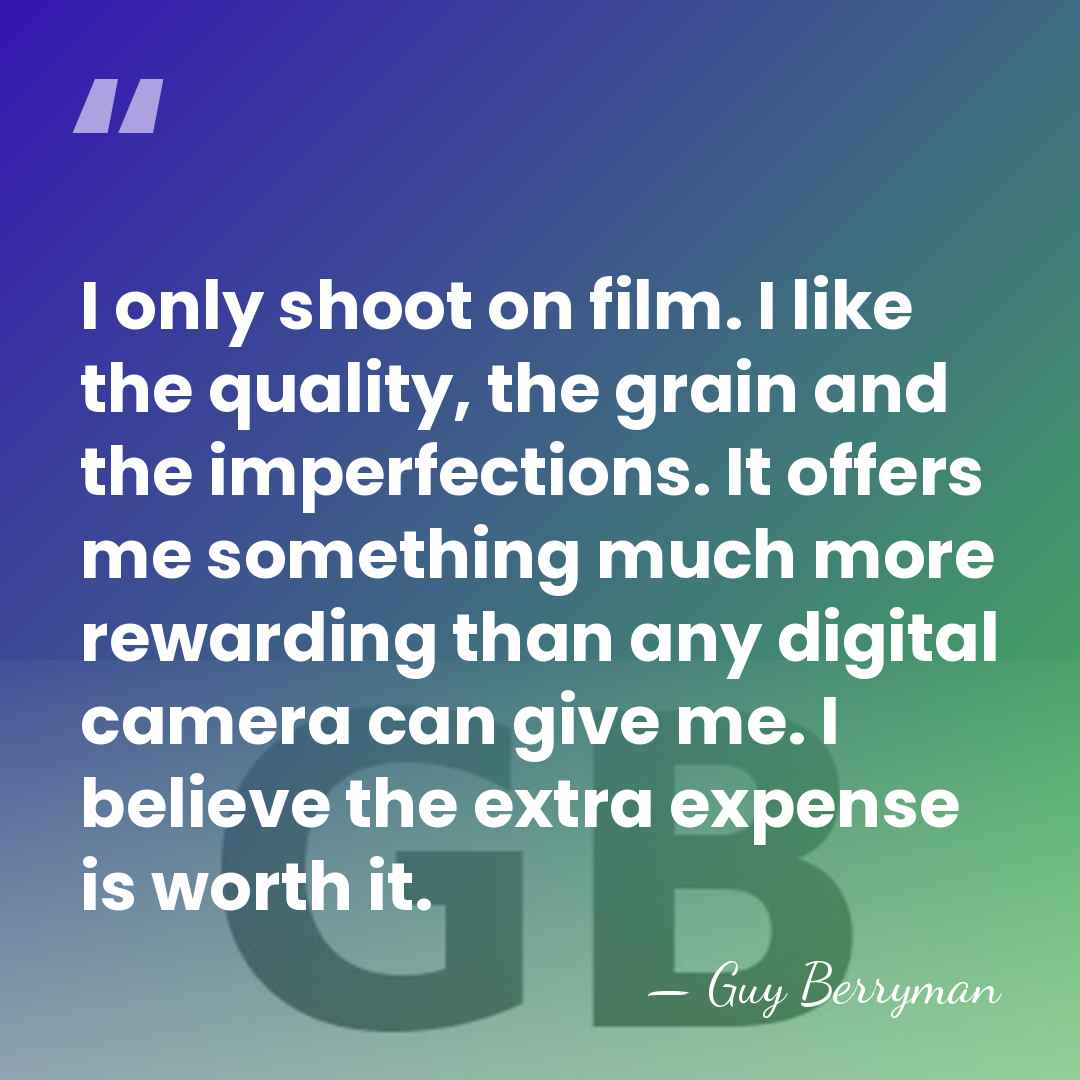 I only shoot on film. I like the quality, the grain and&hellip; - Guy Berryman