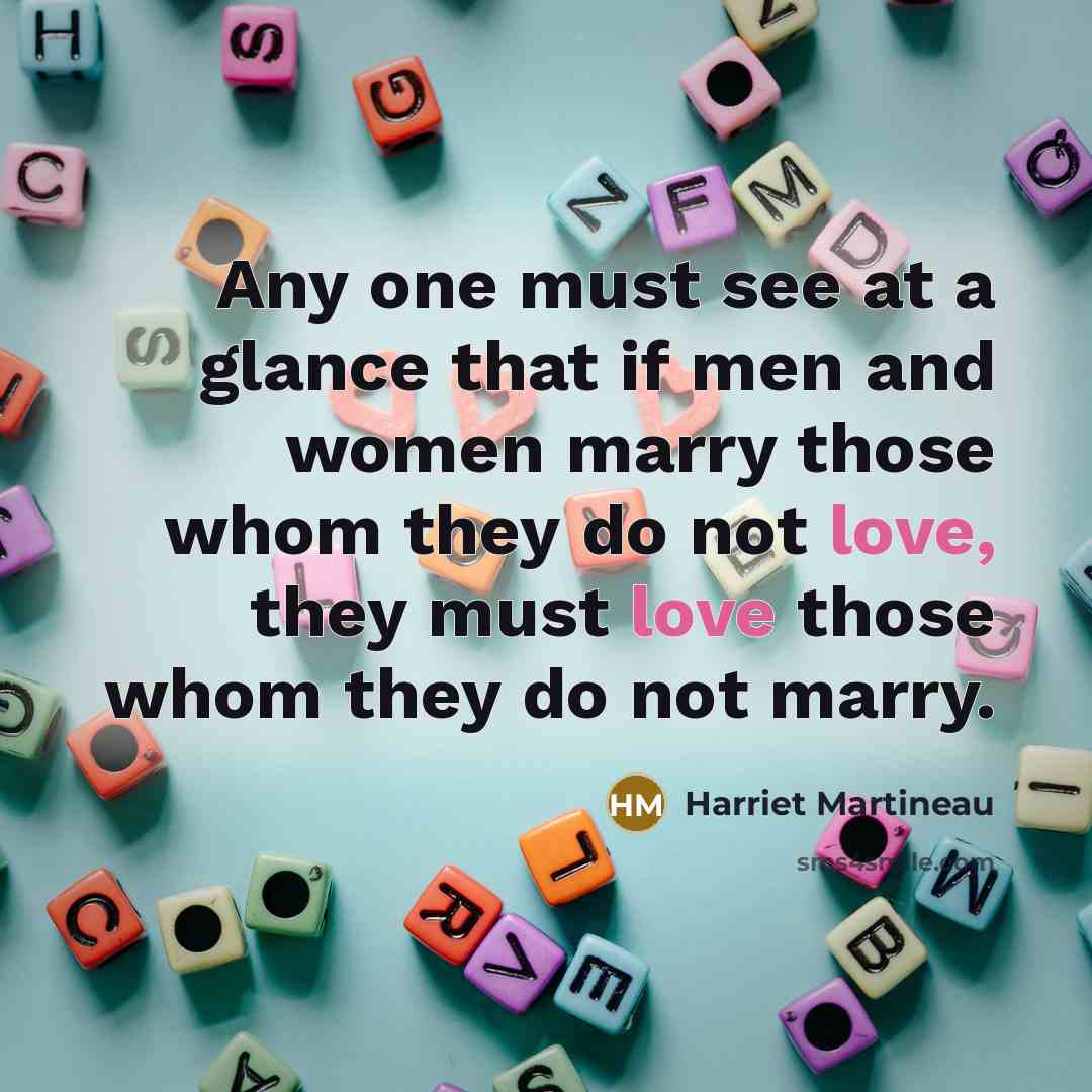 “Any one must see at a glance that if men…” quote by Harriet Martineau